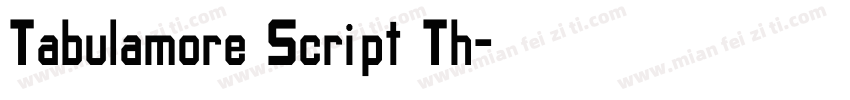 Tabulamore Script Th字体转换